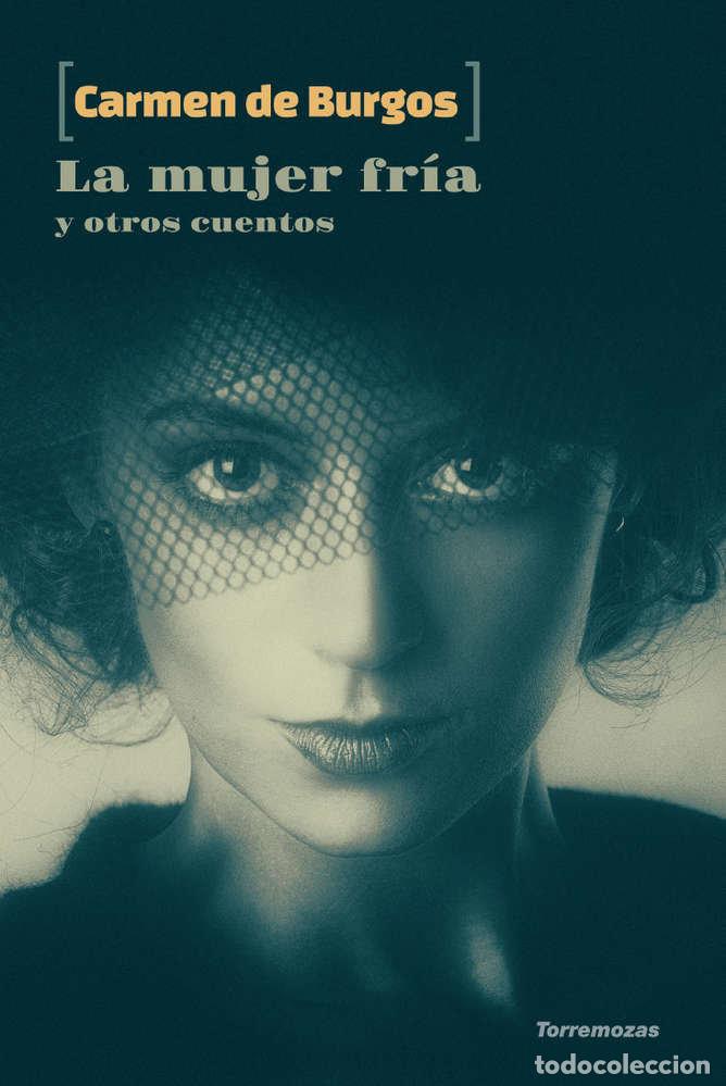 books: MUJER FRIA Y OTROS CUENTOS,LA - DE BURGOS Y SEGUI, CARMEN