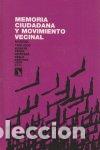 Libros: MEMORIA CIUDADANA Y MOVIMIENTO VECINAL - AA.VV
