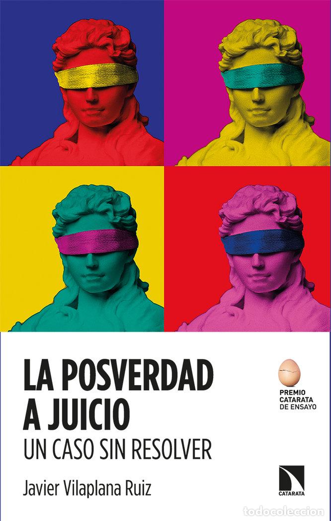Libros: LA POSVERDAD A JUICIO UN CASO SIN RESOLVER - VILAPLANA RUIZ, JAVIER