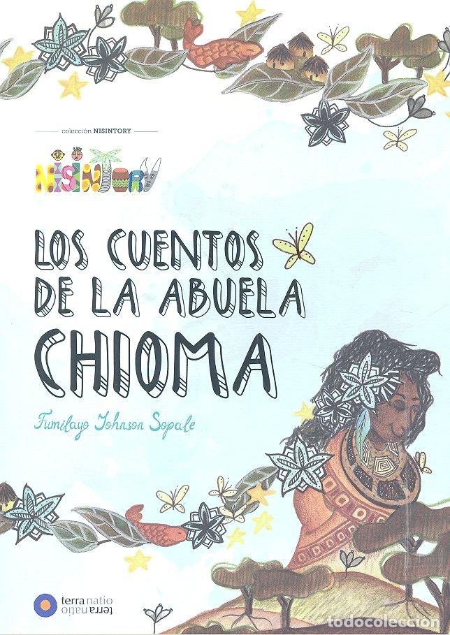Libros: CUENTOS DE LA ABUELA CHIOMA,LOS - JOHNSON SOPALE, FUMILAYO