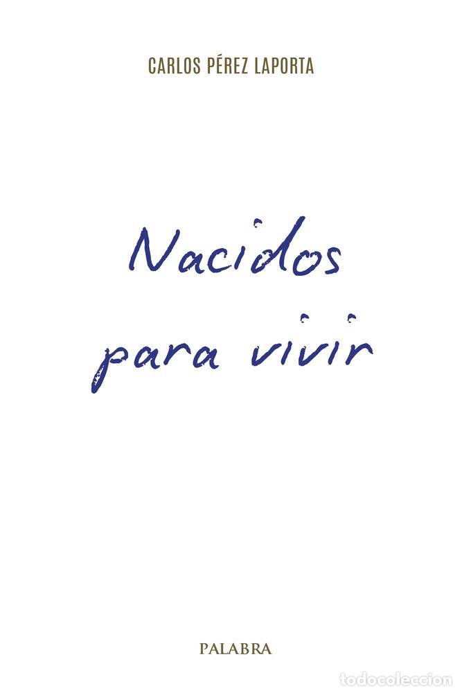 Libros: NACIDOS PARA VIVIR - CARLOS PEREZ LAPORTA