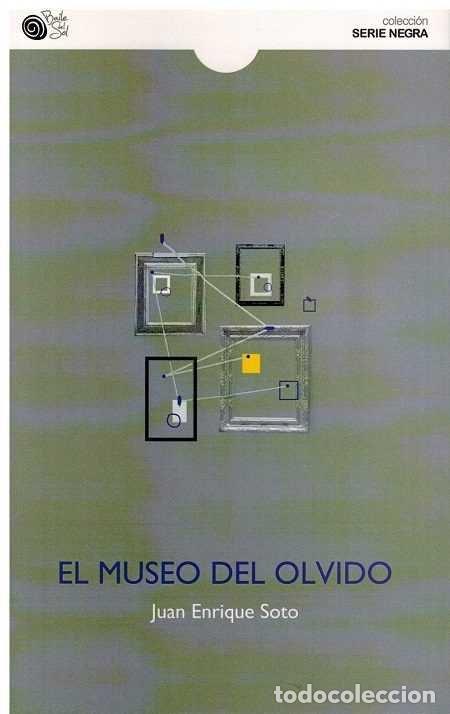 Libri: MUSEO DEL OLVIDO - SOTO, JUAN ENRIQUE