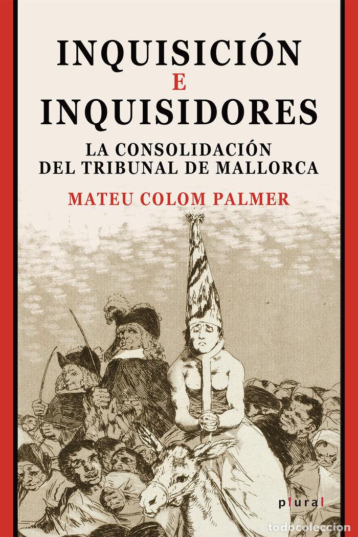 Libri: INQUISICION E INQUISIDORES - COLOM PALMER, MATEU