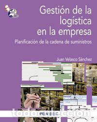 Libri: GESTION DE LA LOGISTICA EN LA EMPRESA - VELASCO S&Aacute;NCHEZ, JUAN