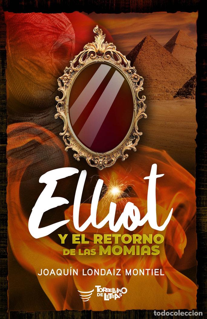 books: ELLIOT Y EL RETORNO DE LAS MOMIAS - LONDAIZ MONTIEL, JOAQUIN