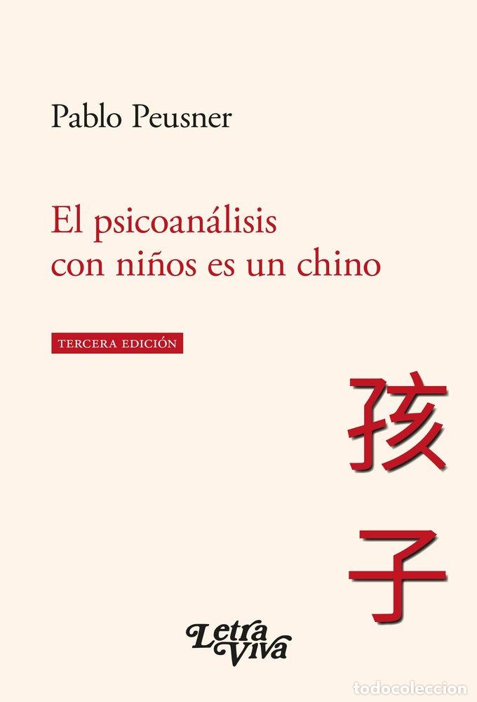 Libros: EL PSICOANALISIS CON NI&Ntilde;OS ES UN CHINO - PABLO PEUSNER