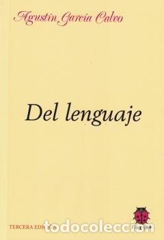 Livres: DEL LENGUAJE - GARCIA CALVO, AGUSTIN