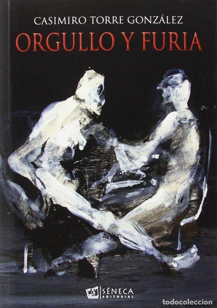 Livres: ORGULLO Y FURIA - TORRE GONZALEZ, CASIMIRO