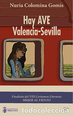 Livres: HAY AVE VALENCIA SEVILLA - COLOMINA GOMIS, NURIA