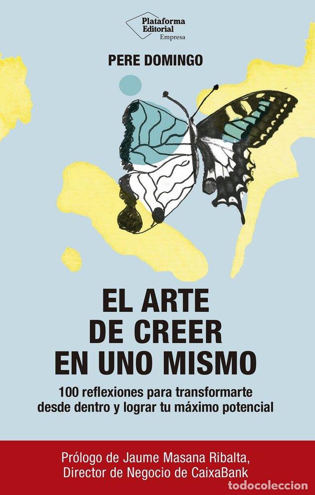 Libros: EL ARTE DE CREER EN UNO MISMO - DOMINGO, PERE