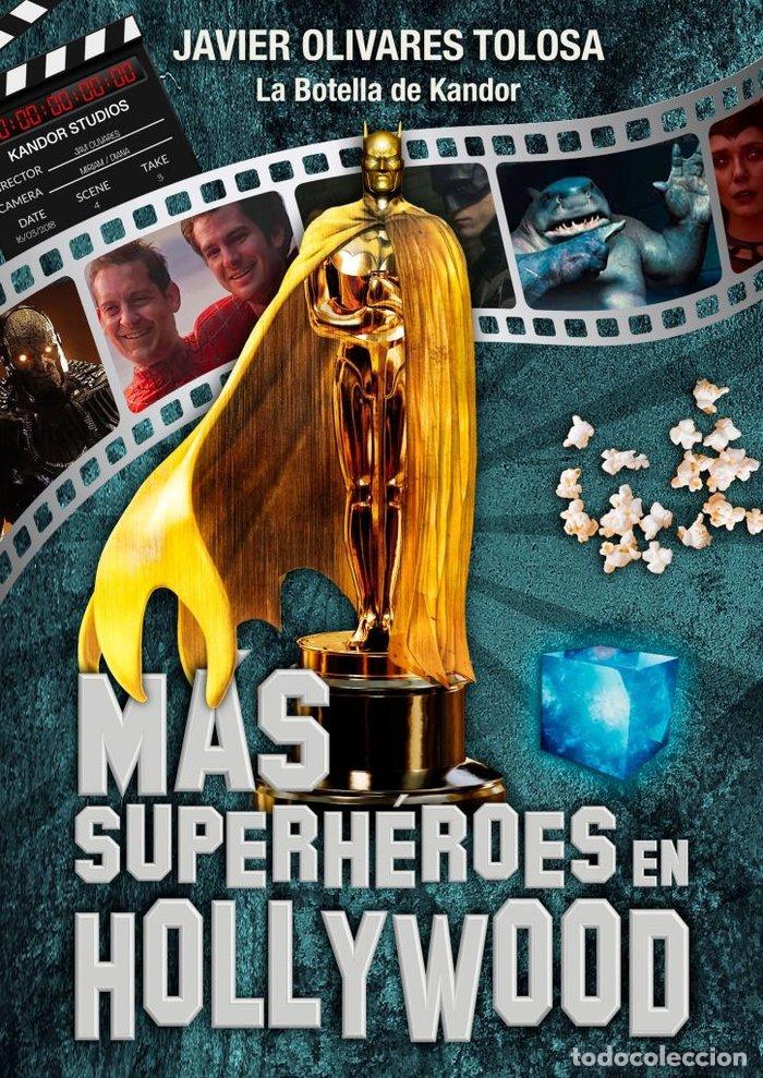 Libros: MAS SUPERHEROES EN HOLLYWOOD - JAVIER OLIVARES TOLOSA
