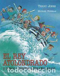 B&uuml;cher: REY ATOLONDRADO,EL - JONES, TERRY