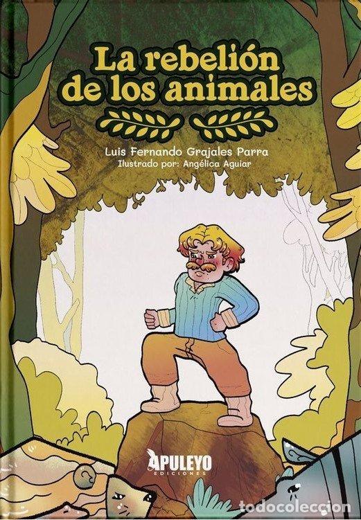 Livros: LA REBELION DE LOS ANIMALES - GRAJALES PARRA, LUIS FERNANDO