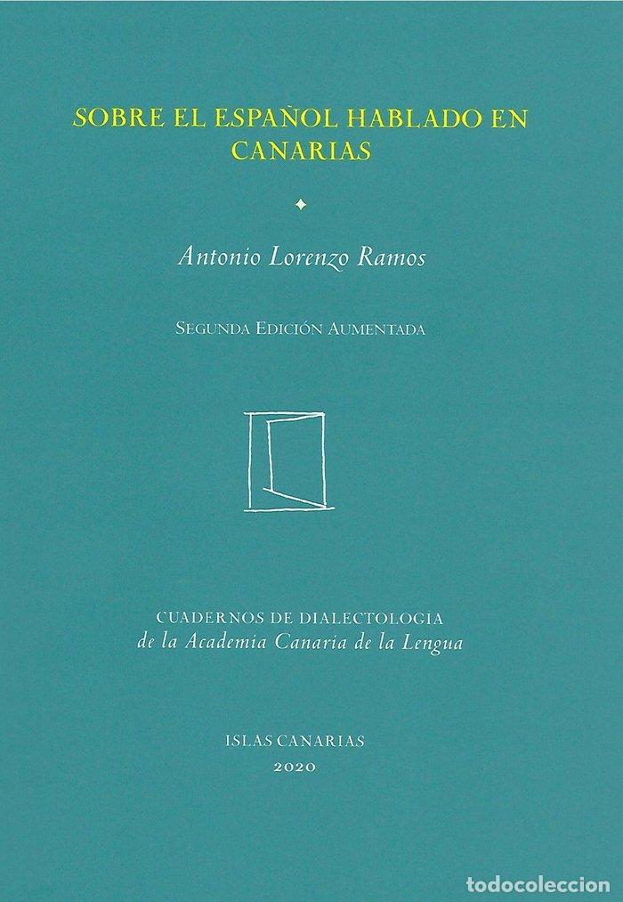books: SOBRE EL ESPA&Ntilde;OL HABLADO EN CANARIAS - LORENZO RAMOS, ANTONIO