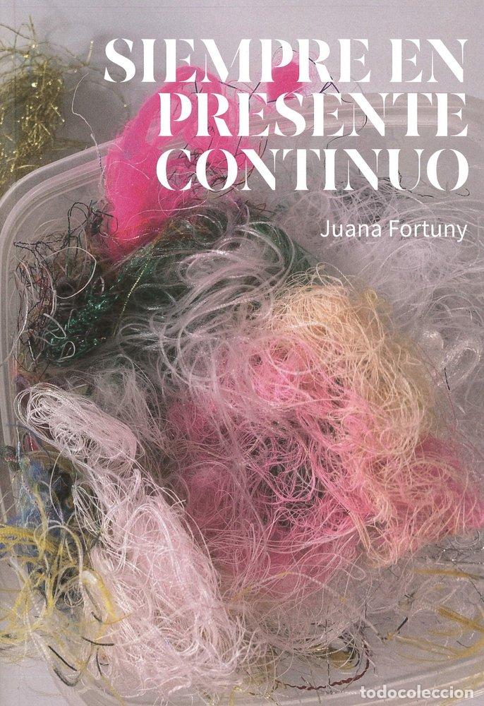 books: SIEMPRE EN PRESENTE CONTINUO - FORTUNY, JUANA