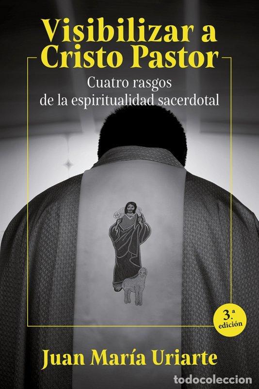 books: VISIBILIZAR A CRISTO PASTOR - URIARTE, JUAN MARIA
