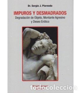 Livros: IMPUROS Y DESMADRADOS - SERGIO J PIORNEDO