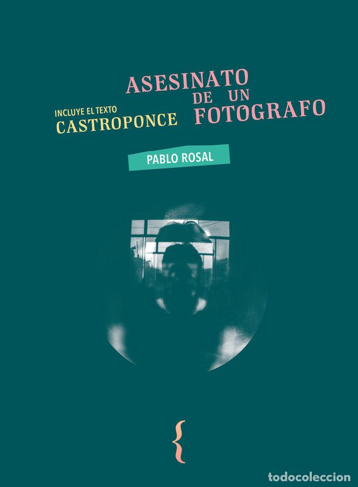 Livros: ASESINATO DE UN FOTOGRAFO - ROSAL, PABLO