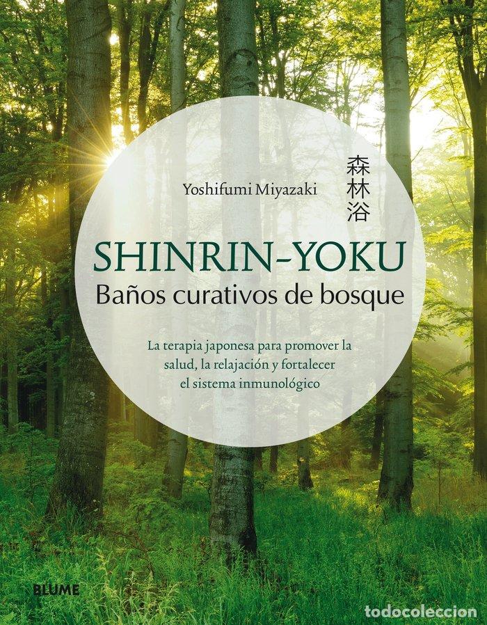 Livros: SHINRIN-YOKU. BA&Ntilde;OS CURATIVOS DE BOSQUE - MIYAZAKI, YOSHIFUMI