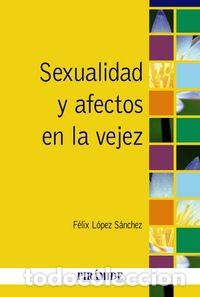 Livros: SEXUALIDAD Y AFECTOS EN LA VEJEZ - LOPEZ SANCHEZ, FELIX