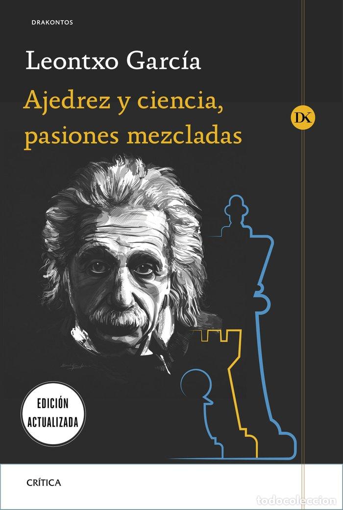 books: AJEDREZ Y CIENCIA PASIONES MEZCLADAS - LEONTXO GARCIA OLASAGASTI