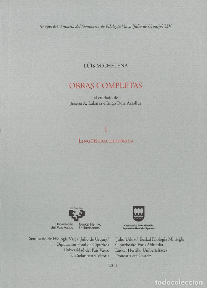 books: LUIS MICHELENA. OBRAS COMPLETAS. I. LING&Uuml;ISTICA HISTORICA - MICHELENA ELISSALT, LUIS