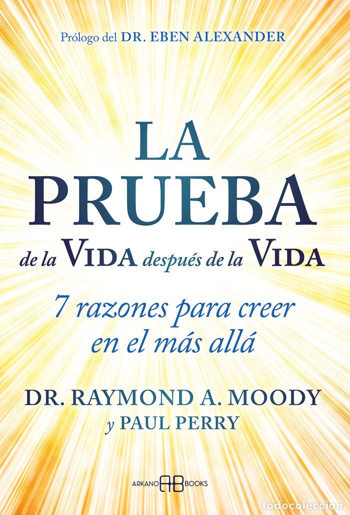 B&uuml;cher: LA PRUEBA DE LA VIDA DESPUES DE LA VIDA - DR. RAYMOND A. MOODY