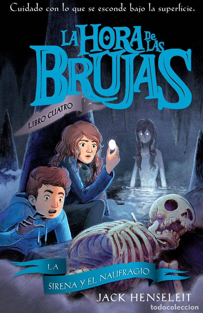 B&uuml;cher: HORA DE LAS BRUJAS 4 LA SIRENA Y EL NAUFRAGIO - HENSELEIT, JACK