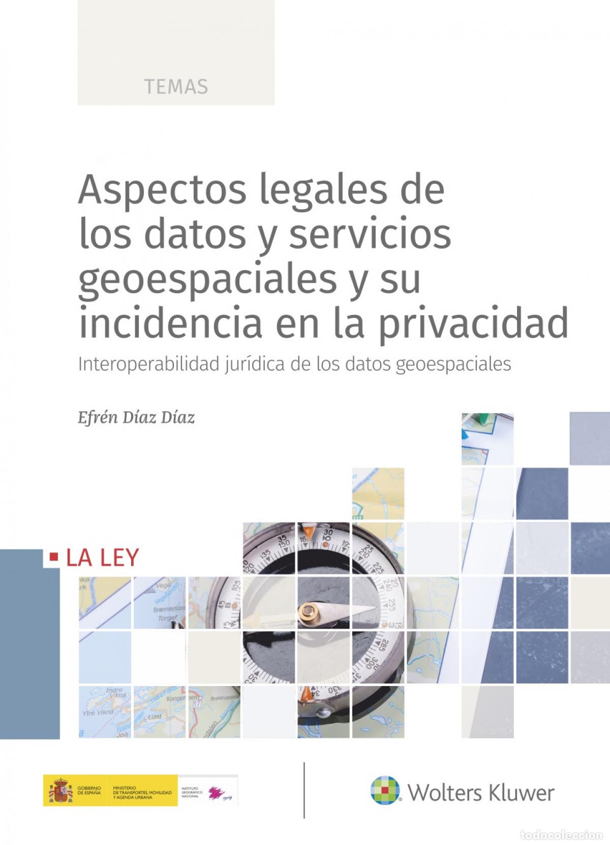 Livros: ASPECTOS LEGALES DE LOS DATOS Y SERVICIOS GEOESPACIALES Y SU INCIDENCIA EN LA PRIVACIDAD - D&iacute;az D&iacute;az