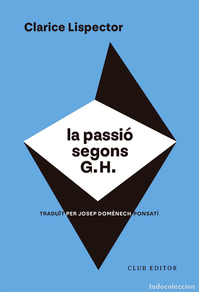 Libri: LA PASSIO SEGONS G H - LISPECTOR, CLARICE