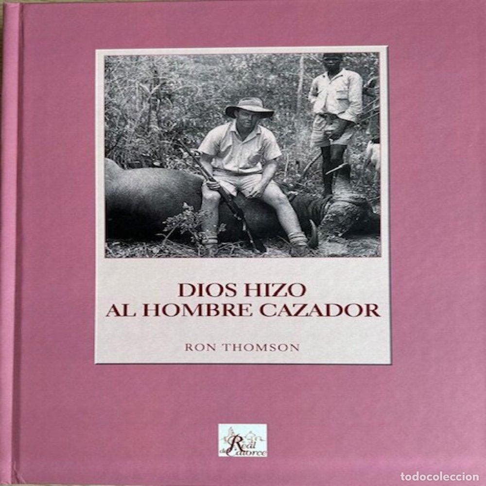 Livres: DIOS HIZO ALO HIOMBRE CAZADOR - THOMSON, RON