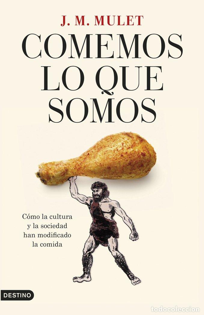 Libros: COMEMOS LO QUE SOMOS - J.M. MULET