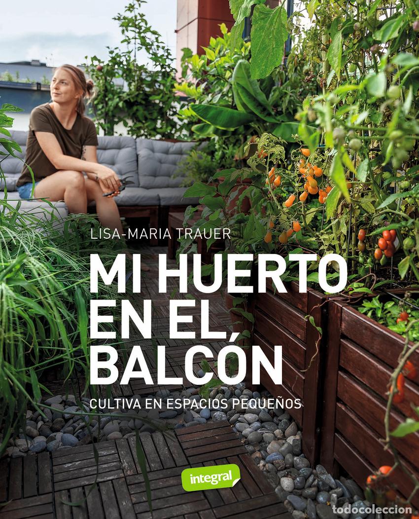 Livres: MI HUERTO EN EL BALC&Oacute;N - Trauer, Lisa Maria