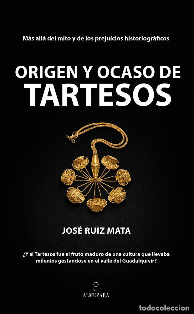 Livres: ORIGEN Y OCASO DE TARTESOS - MATA, JOSE RUIZ