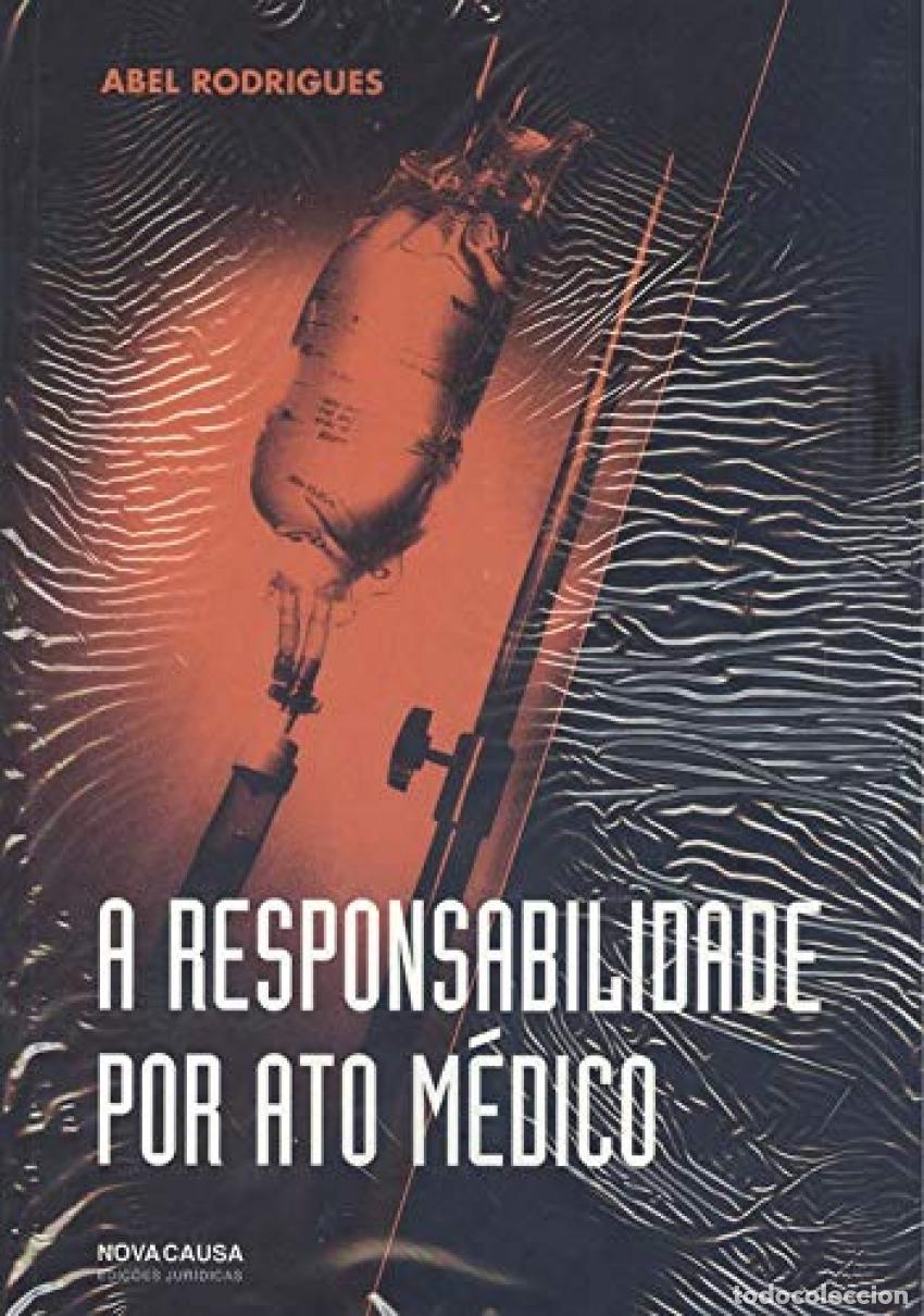 Libros: RESPONSABILIDADE POR ATO M&Eacute;DICO - Rodrigues, Abel