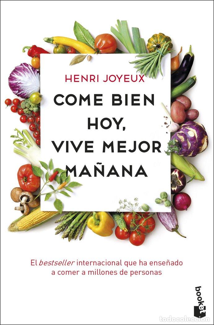 Libros: COME BIEN HOY VIVE MEJOR MA&Ntilde;ANA - HENRI JOYEUX