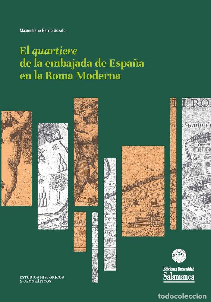 Livros: QUARTIERE DE LA EMBAJADA DE ESPA&Ntilde;A EN LA ROMA MODERNA,EL - BARRIO GONZALO, MAXIMILIANO