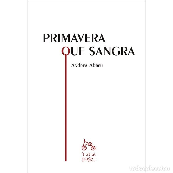 Libros: PRIMAVERA QUE SANGRA - ABREU, ANDREA