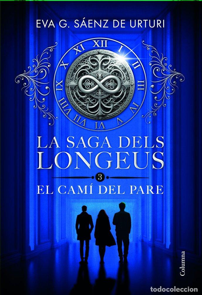 Libros: LA SAGA DELS LONGEUS 3 EL CAMI DEL PARE - GARCIA SAENZ DE URTURI, EVA