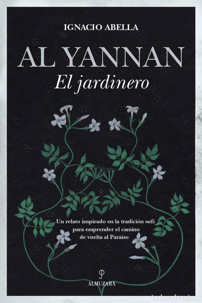 Libri: AL YANNAN EL JARDINERO - ABELLA MINA, IGNACIO
