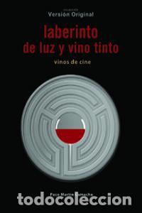 Libri: LABERINTO DE LUZ Y VINO TINTO - MARTIN CAMACHO, PACO