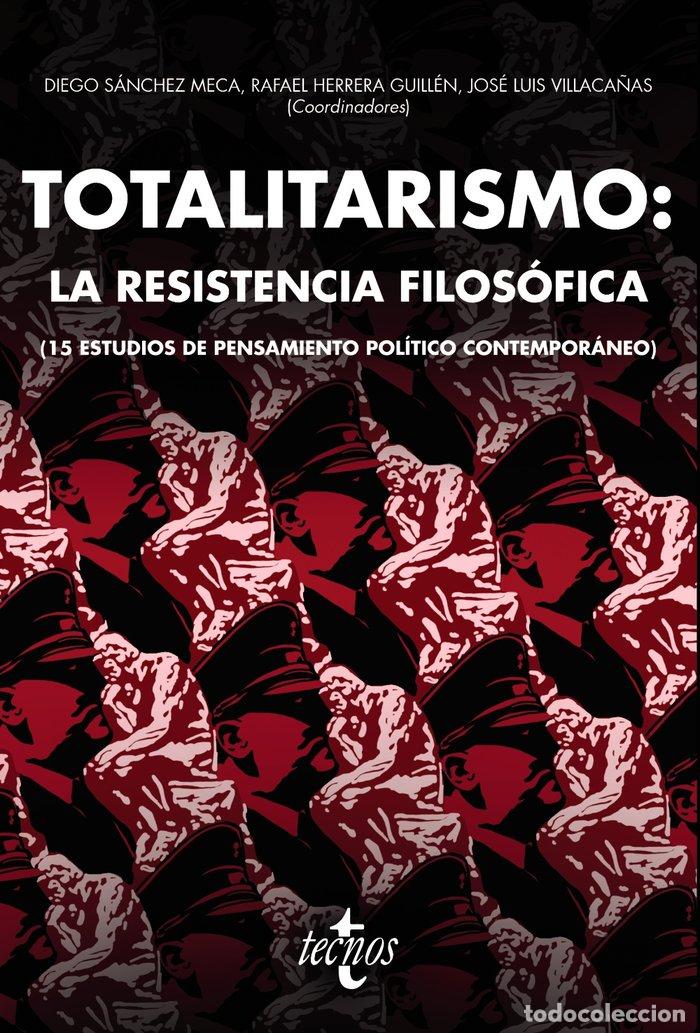 Libri: TOTALITARISMO LA RESISTENCIA FILOSOFICA - SANCHEZ MECA, DIEGO
