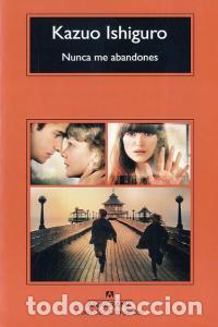 Libri: NUNCA ME ABANDONES - ISHIGURO, KAZUO
