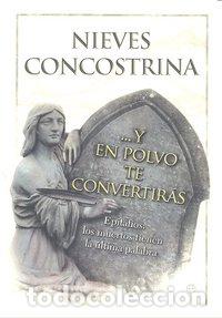 Libros: Y EN POLVO TE CONVERTIRAS - CONCOSTRINA, NIEVES
