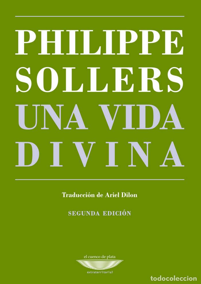 Libros: UNA VIDA DIVINA - SOLLERS, PHILIPPE