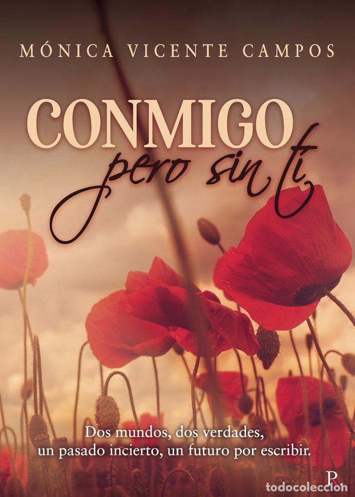 Libros: CONMIGO PERO SIN TI - VICENTE CAMPOS, MONICA
