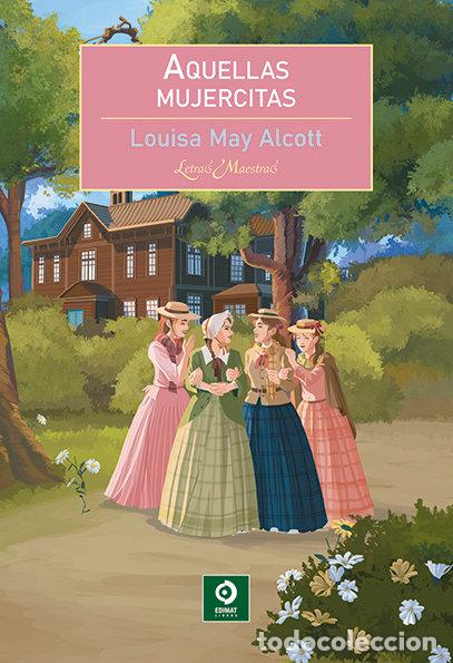Libros: AQUELLAS MUJERCITAS - ALCOTT, LOUISA MAY