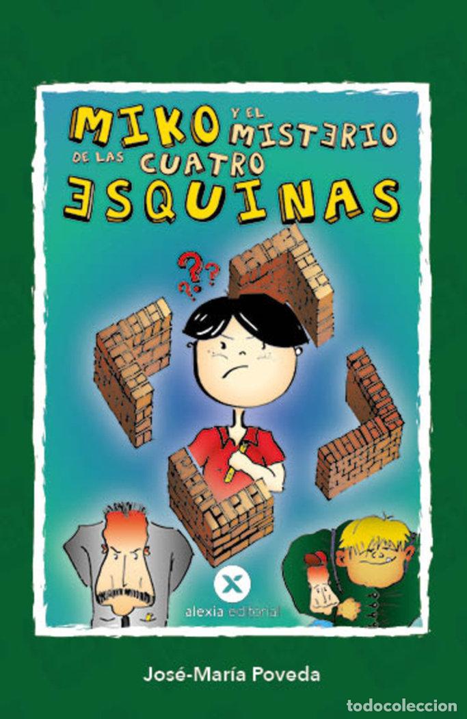Libros: MIKO Y EL MISTERIO DE LAS CUATRO ESQUINAS - POVEDA, JOSE-MAR&Iacute;A