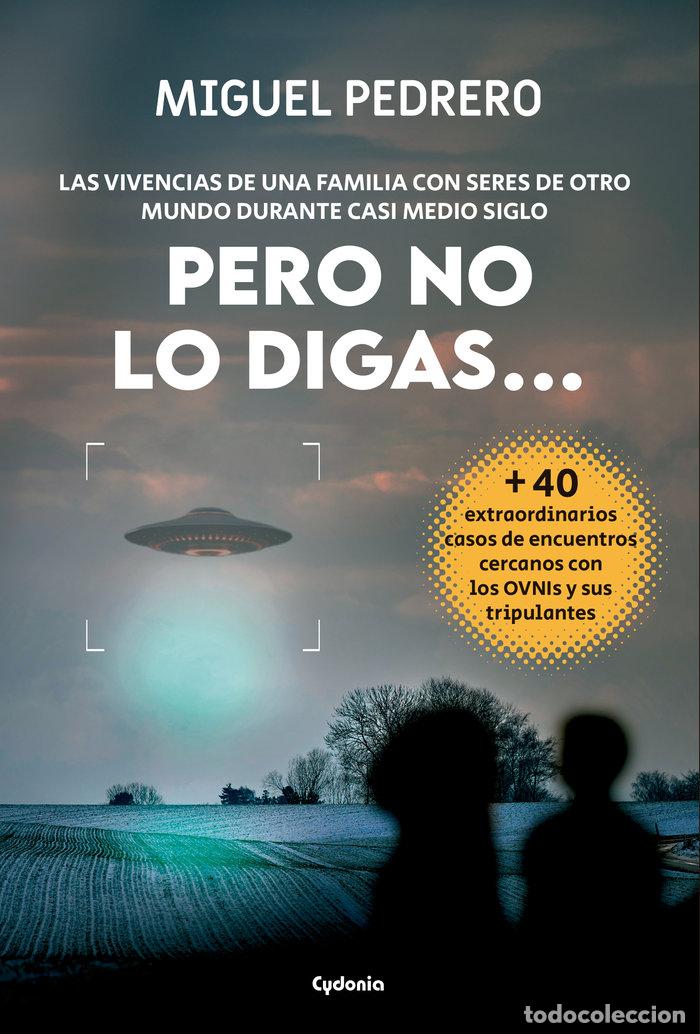 Livres: PERO NO LO DIGAS - PEDRERO GOMEZ, MIGUEL