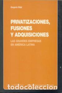 Livres: PRIVATIZACIONES,FUSIONES Y ADQUISICIONES - VIDAL, GREGORIO